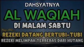 Surat Al WAQIAH 7x, dengarkan hutang lunas, Rezeki datang dari berbagai arah, Bacaan Al Quran Merdu