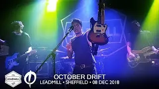 OCTOBER DRIFT &bull; 03 &bull; Cinnamon Girl &bull; Leadmill &bull; 08 Dec 2018
