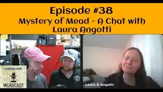 #38 - Mystery of Mead - A Chat with Laura Angotti