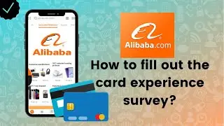 How to fill out the card experience survey on Alibaba?