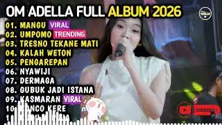 OM ADELLA TERBARU 2026 | DIFARINA INDRA - MANGU, UMPOMO, TRESNO TEKANE MATI, KALAH WETON