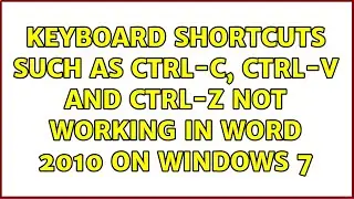 Keyboard shortcuts such as Ctrl-C, Ctrl-V and Ctrl-Z not working in Word 2010 on Windows 7