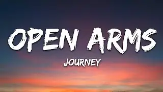 Journey - Open Arms (Lyrics)