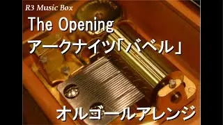 The Opening/アークナイツ「バベル」【オルゴール】