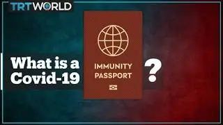 What is a Covid-19 immunity passport?