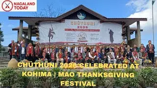 Ch&uuml;th&uuml;ni 2026 Celebrated at Kohima | Mao Thanksgiving Festival Showcases Rich Culture