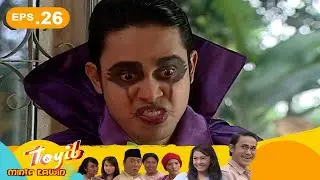 Toyib Menyamar Menjadi Dracula | Toyib Minta Kawin Episode 26