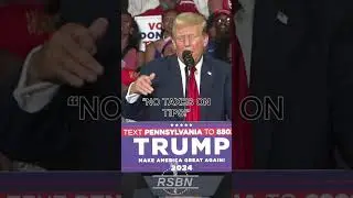 &ldquo;NO TAXES ON TIPS!&rdquo; &mdash; President Trump in Philadelphia, PA