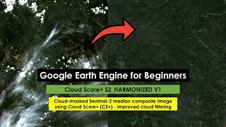 Tutorial 37: Cloud-masked Sentinel-2 median composite image using Cloud Score+ (CS+)
