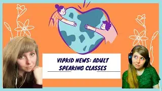 VIPKid News | VIPKid Adult Speaking Classes