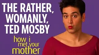 The Rather Womanly, Ted Mosby | How I Met Your Mother