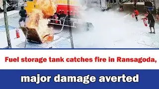 Fuel storage tank catches fire in Ransagoda, major damage averted