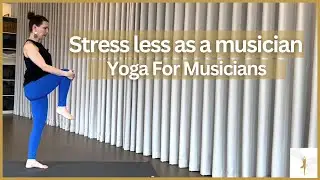 How to stress less as a musician - Yoga For Musicians ✨