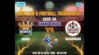 IRSM WR - II 2025-26 FOOTBALL TOURNAMENT NTPC SIPAT FINAL DAY  !!
