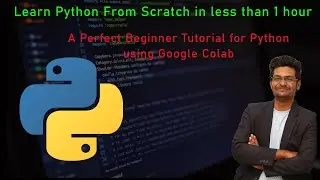 Learn Python Basics using Google Colab | Python Tutorial for Beginners from Scratch