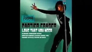 CARTIER FRASER love that you need RICHARD EARNSHAW remix