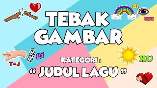 TEBAK GAMBAR Kategori TEBAK JUDUL LAGU INDONESIA