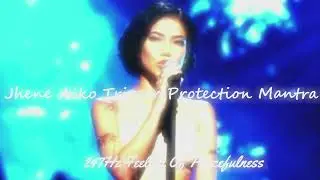 Jhen&eacute; Aiko - Trigger Protection Mantra [True 247Hz Feeling Of Peacefulness]
