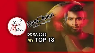DORA 2023 - EUROVISION CROATIA - My Top 18 [WITH RATING]