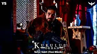 Kuruluş  Orhan Dizi M&uuml;zikleri   Sefer Vakti Yeni M&uuml;zik
