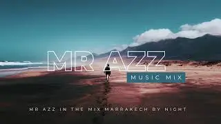 Afro house - Live Mix Dj 2023 Marrakech By Night ( Deep house - Afro house - Afro latin ) Hicham Azz