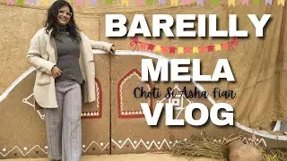 Bareilly Mela Vlog ✨ | Choti Si Asha Fair | Village Theme | Kids Special 💛