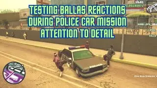 GTA San Andreas : Definitive Edition - Testing Ballas Reactions During Police Car Mission