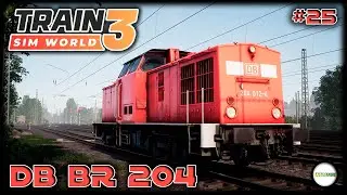 TRAIN SIM WORLD 3 - DB BR 204. #25