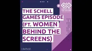 The Schell Games Episode (ft. Women Behind the Screens)