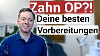 So bereitest du dich OPTIMAL auf deine Zahn-OP vor!