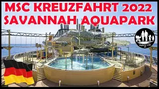 MSC Virtuosa Kreuzfahrt - SAVANNAH AQUA PARK - Wasserlandschaft und Himalaya Br&uuml;cke - Hochseilgarten