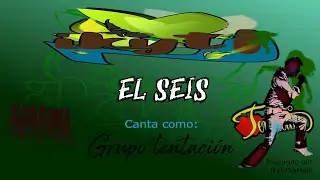 Grupo Tentación - El seis(Karaoke)
