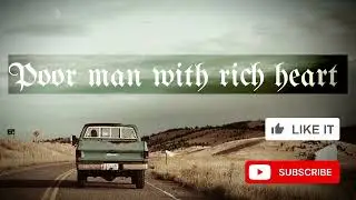 Poor man with rich heart