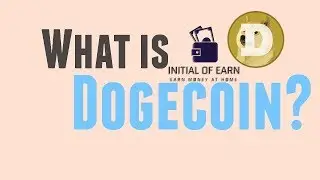 What Is Dogecoin ? | How Dogecoin Works ? | Dogecoin Mining | InitialOfEarn 2019