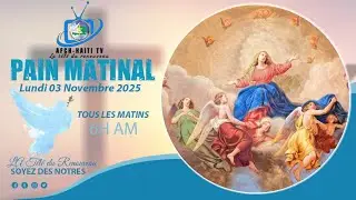 Pri&egrave;re: Pain matinal  | Lundi 03 Novembre 2025  | AFCH-HA&Iuml;TI TV