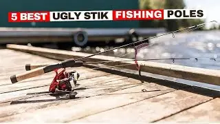 Top 5 Best Ugly Stik Fishing Poles Review in 2025 &ndash; Durable & Reliable Rods for Every Angler!