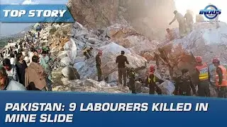 Pakistan: 9 labourers killed in mine slide | Indus News