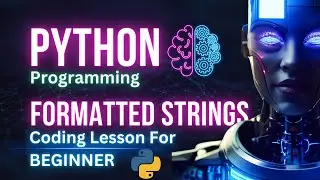 Learn Python Programming | Python basic tutorial Formatted Strings | Coding Lesson for beginner