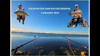 FISHING AT KALKFONTEIN DAM NATURE RESERVE | 3 JANUARY 2026 |
