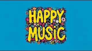 Happy Background Music &bull; Kids background music