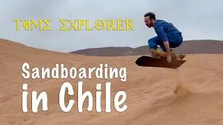 Sandboarding in Iquique, Chile / Time Explorer