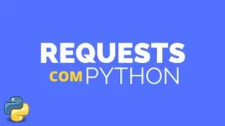 Como fazer REQUESTS com PYTHON  - Tutorial Python Iniciantes 3