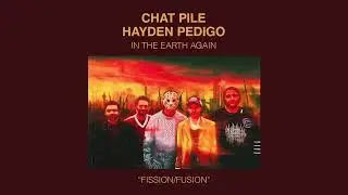 Chat Pile & Hayden Pedigo &ndash; Fission/Fusion (Official Audio)
