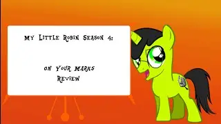 My Little Robin Season 4: On Your Marks Review
