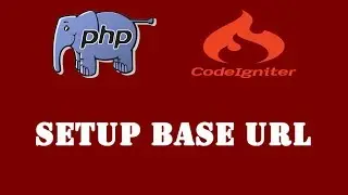 PHP Codeigniter Tutorial - 10 - How To Setup Base URL In Codeigniter Framework - Hindi