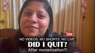 Did I stop YouTube even though I got monetization? Where was I? This is the truth