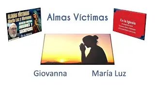 Almas Víctimas: Giovanna, María Luz.  P.  Justo Antonio Lofeudo