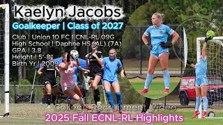Kaelyn Jacobs - 2025 ECNL RL Fall Season Highlights - Goalkeeper Class of '27 (College Recruitment)