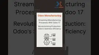 🌟 Elevate Your Manufacturing Efficiency with Odoo 17! 🌟