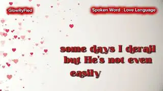 He has the perfect Love Language 🙏💕💕&copy;️GlowRyFied #stayglorious #spokenwordpoetry #love#perfectlove